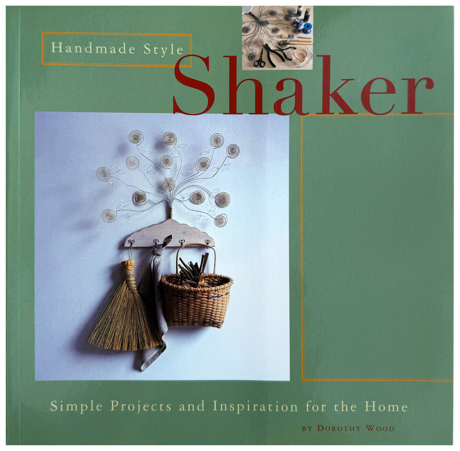 Handmade Style: Shaker: Simple Projects and Inspiration for the Home