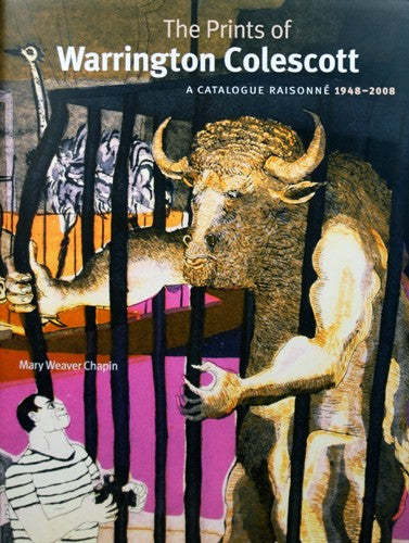 The Prints of Warrington Colescott: A Catalogue Raisonne