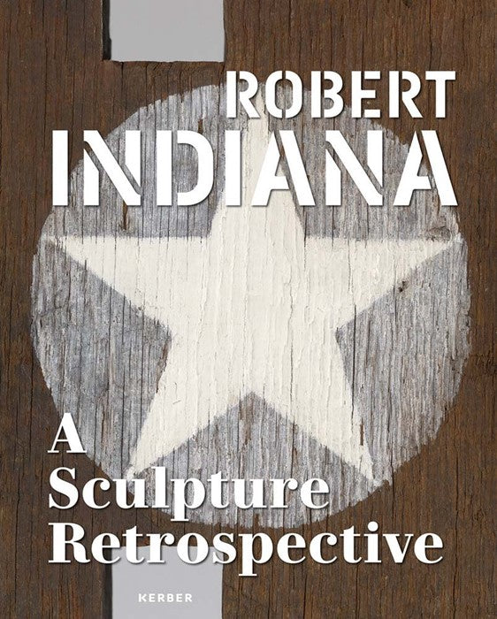 Robert Indiana: A Sculptural Retrospective