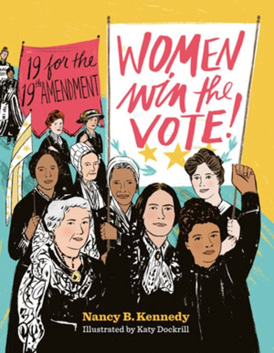 Women Win the Vote!  - 19 for the 19th Amendment