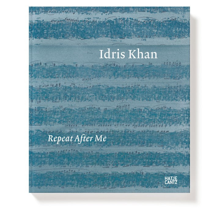 Idris Khan: Repeat After Me Exhibition Catalog - Pre-Order